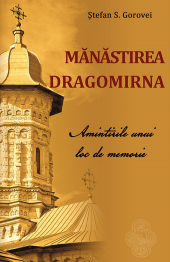 Coperta cărții „Mănăstirea Dragomirna. Amintirile unui loc de memorie”